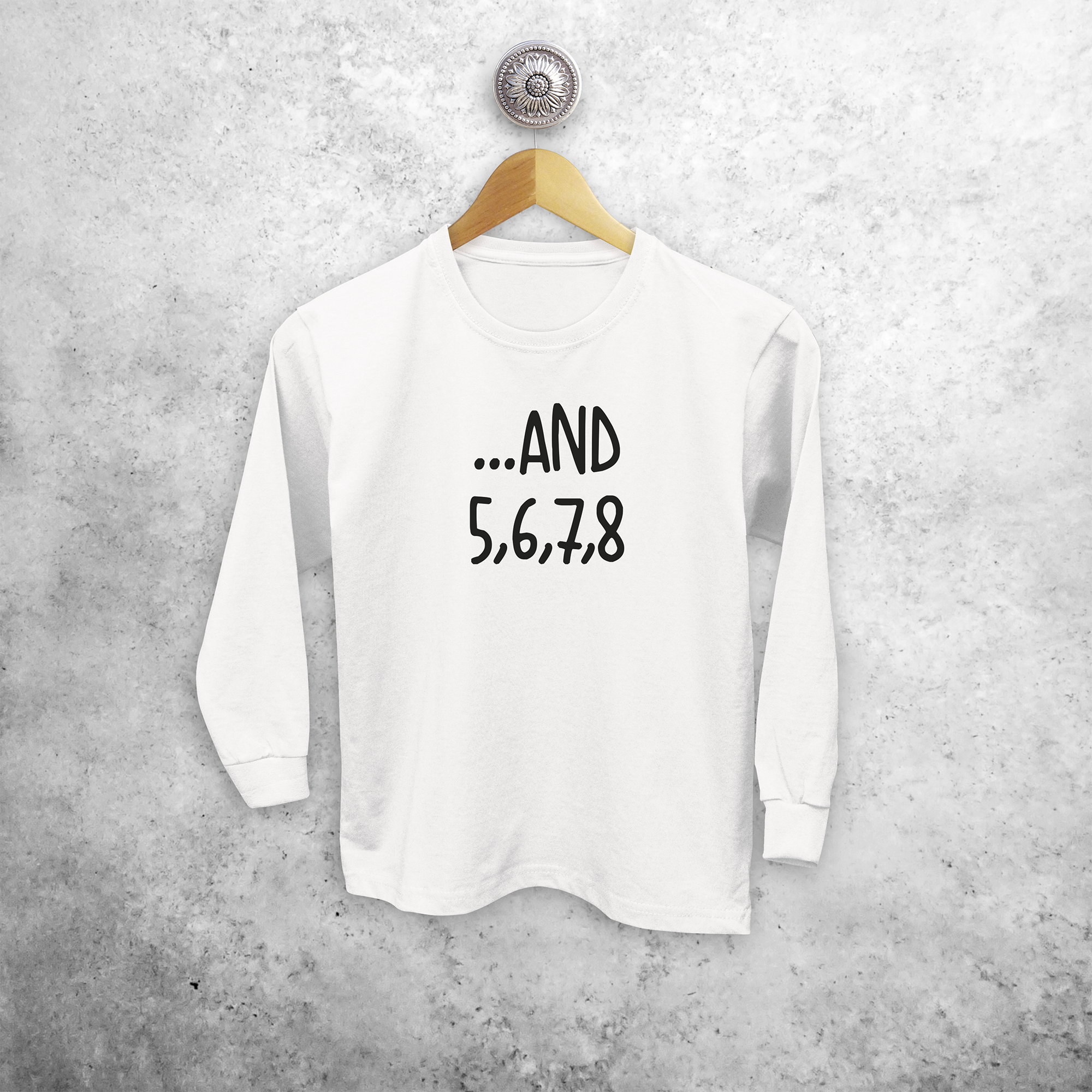 '...and 5, 6, 7, 8' kids longsleeve shirt