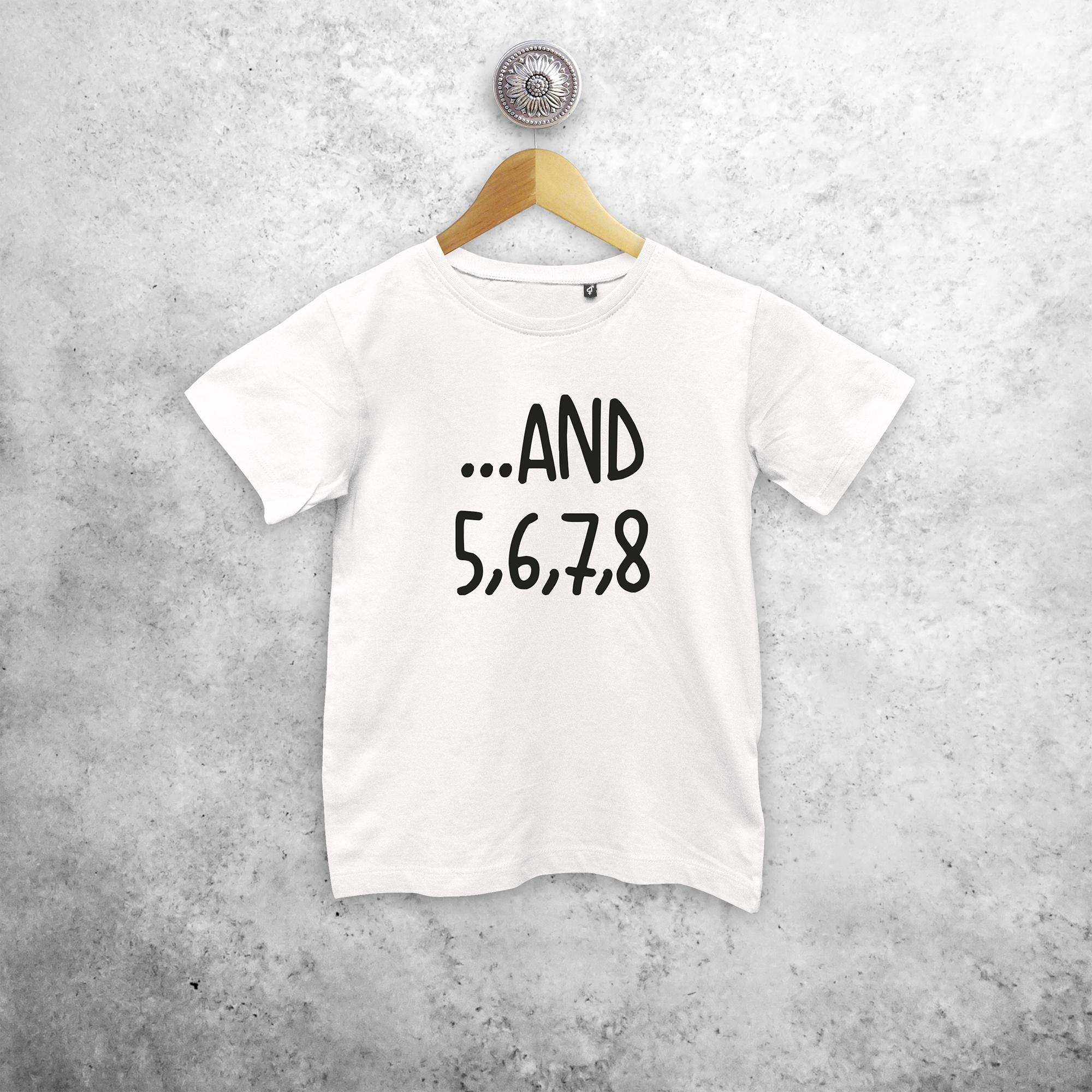 '...and 5, 6, 7, 8' kids shortsleeve shirt