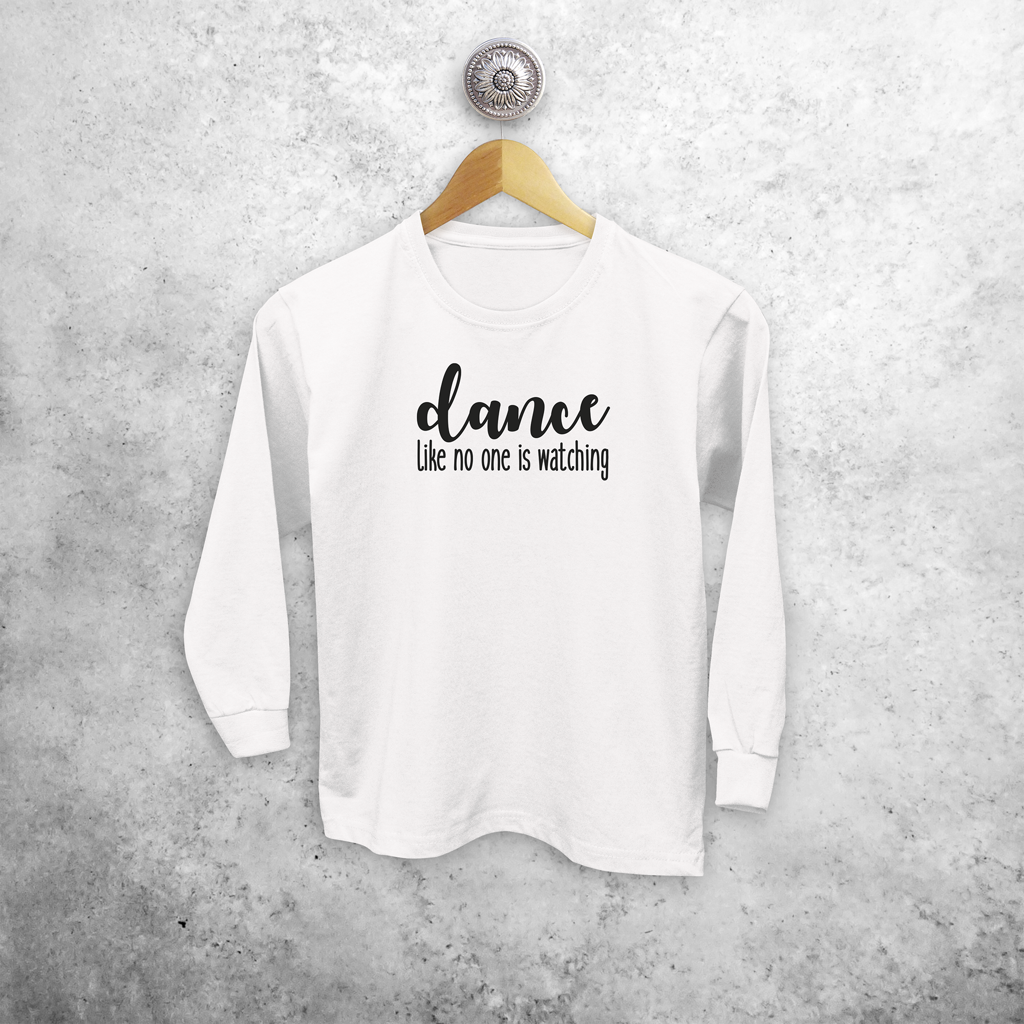 'Dance like no one is watching' kids longsleeve shirt