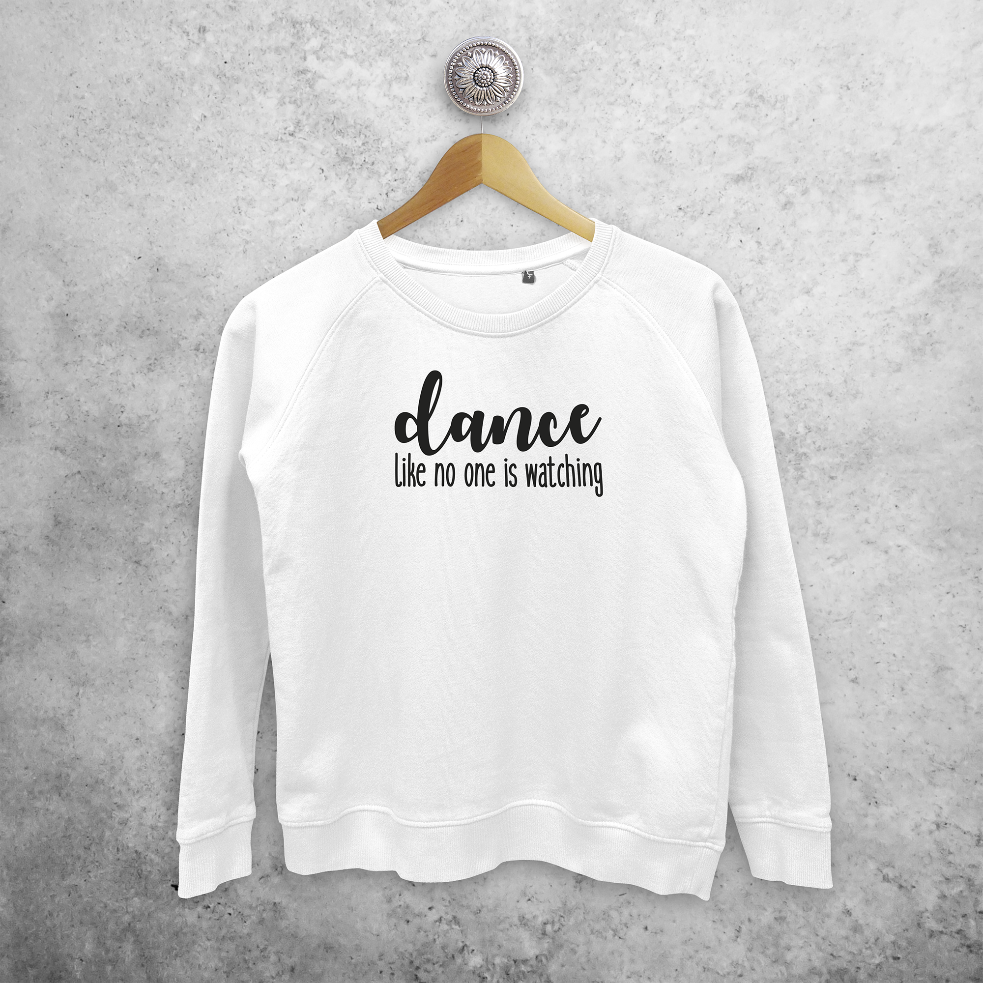 'Dance like no one is watching' sweater