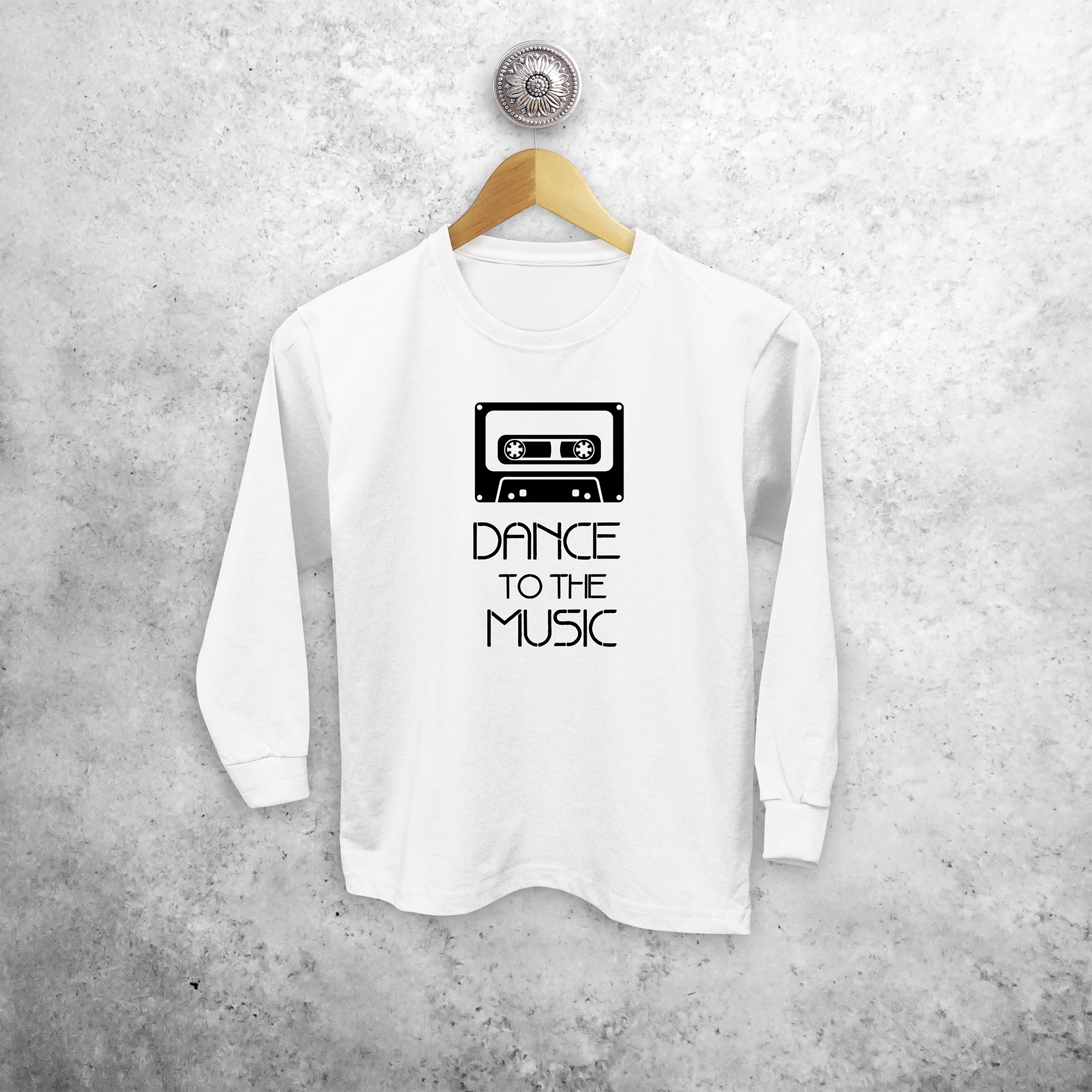 'Dance to the music kids longsleeve shirt