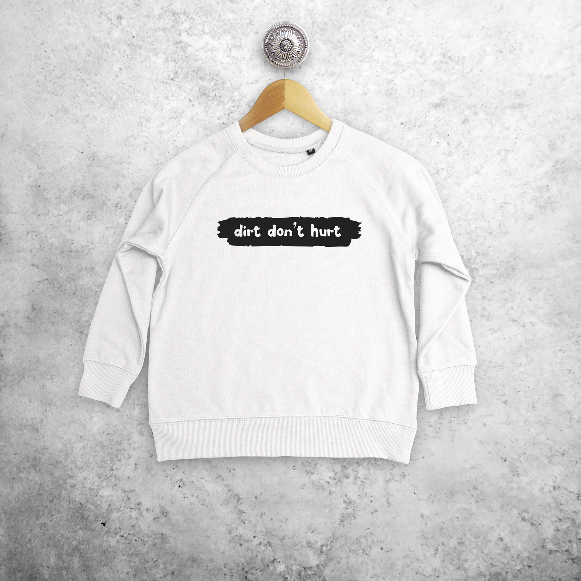 'Dirt don't hurt' kids sweater