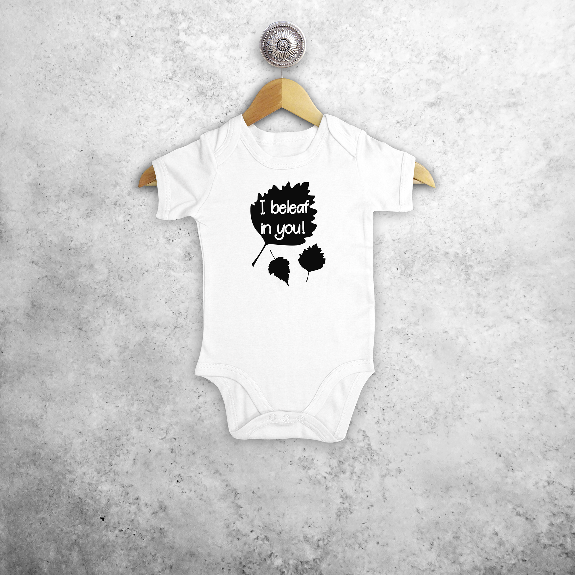 'I beleaf in you!' baby shortsleeve bodysuit