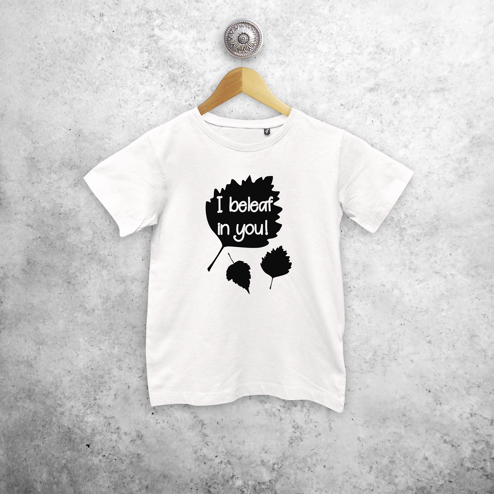 'I beleaf in you!' kids shortsleeve shirt