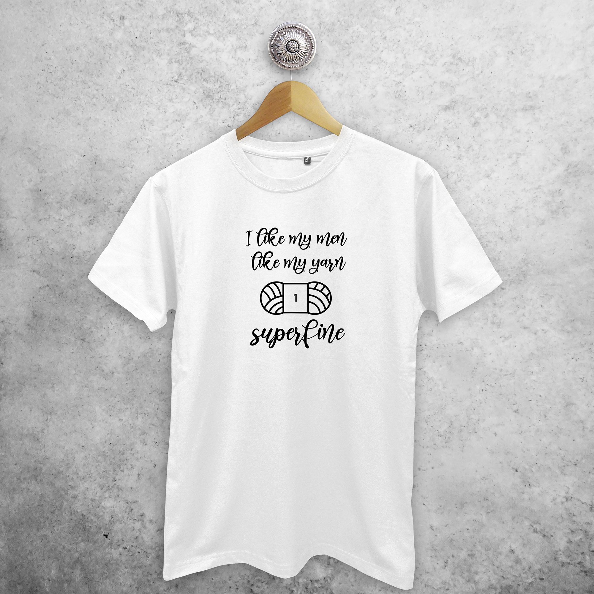 'I like my men like my yarn. Superfine' adult shirt