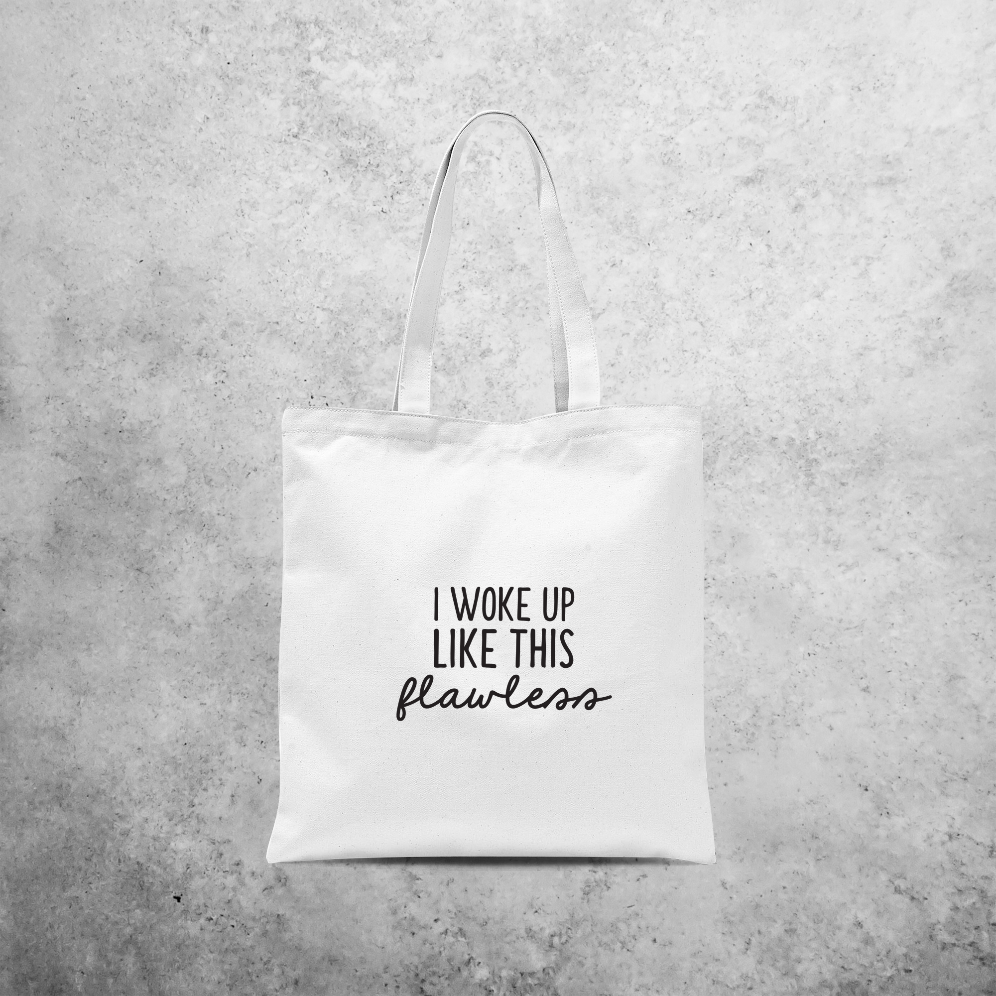 'I woke up like this - flawless' tote bag