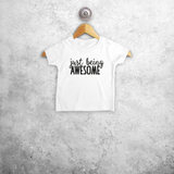 'Just being awesome' baby shortsleeve shirt
