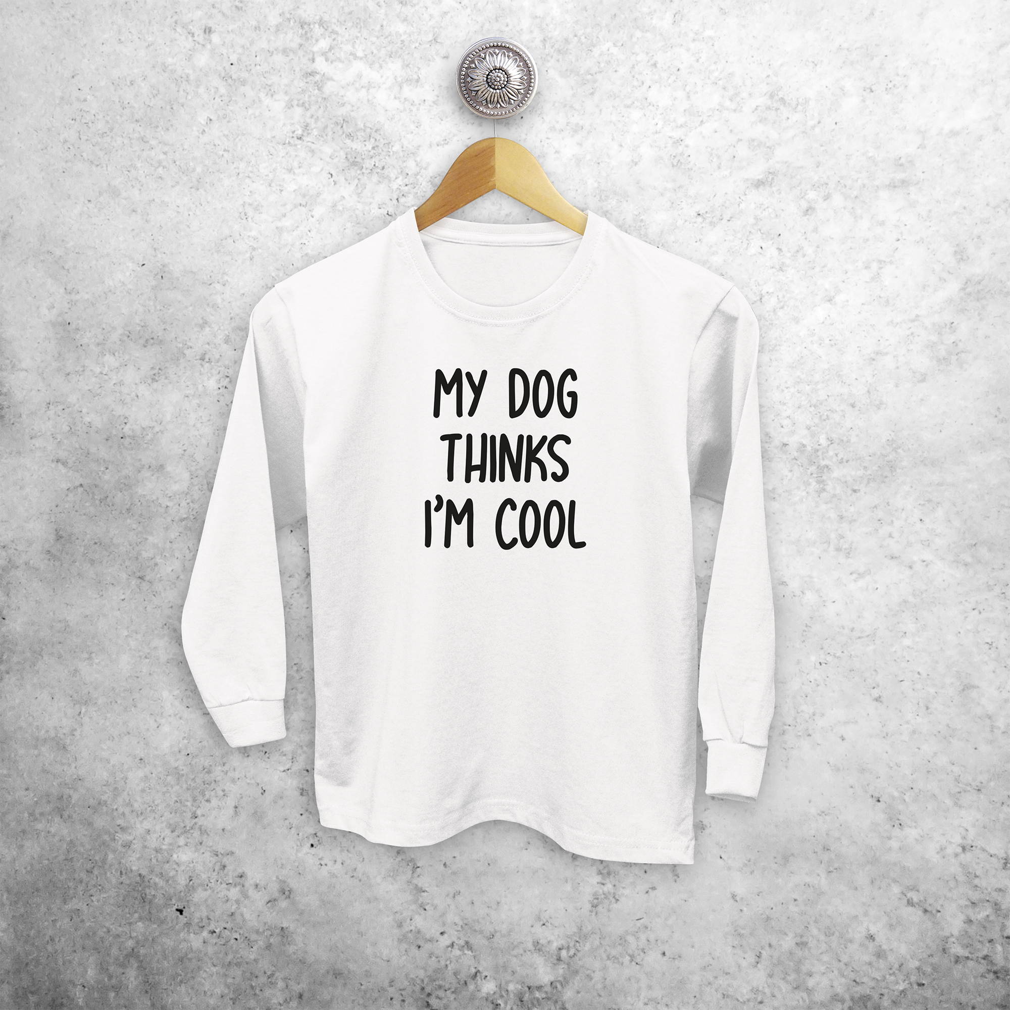 'My dog thinks I'm cool' kids longsleeve shirt