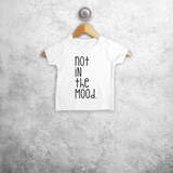 'Not in the mood' baby shortsleeve shirt