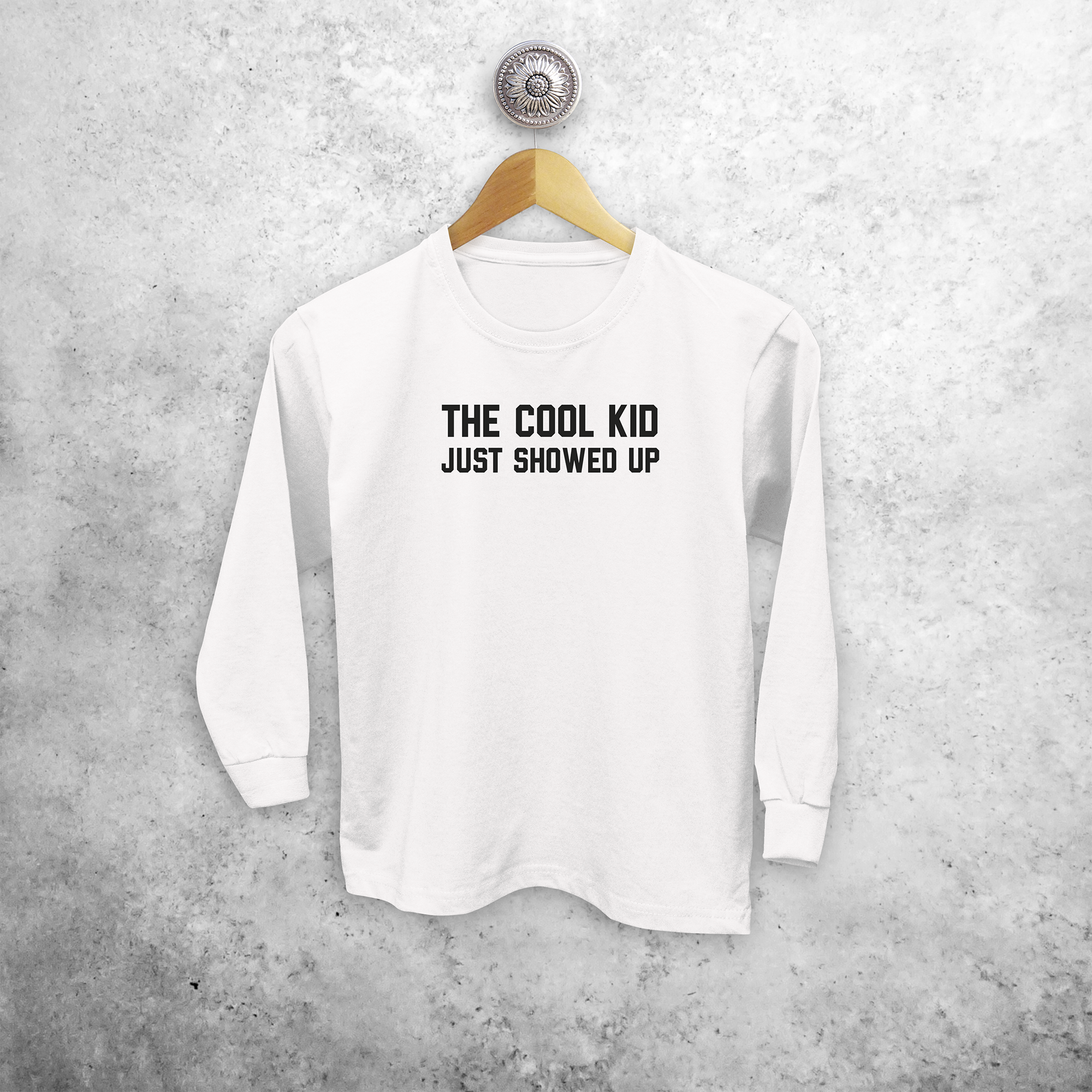 'The cool kid just showed up' kids longsleeve shirt