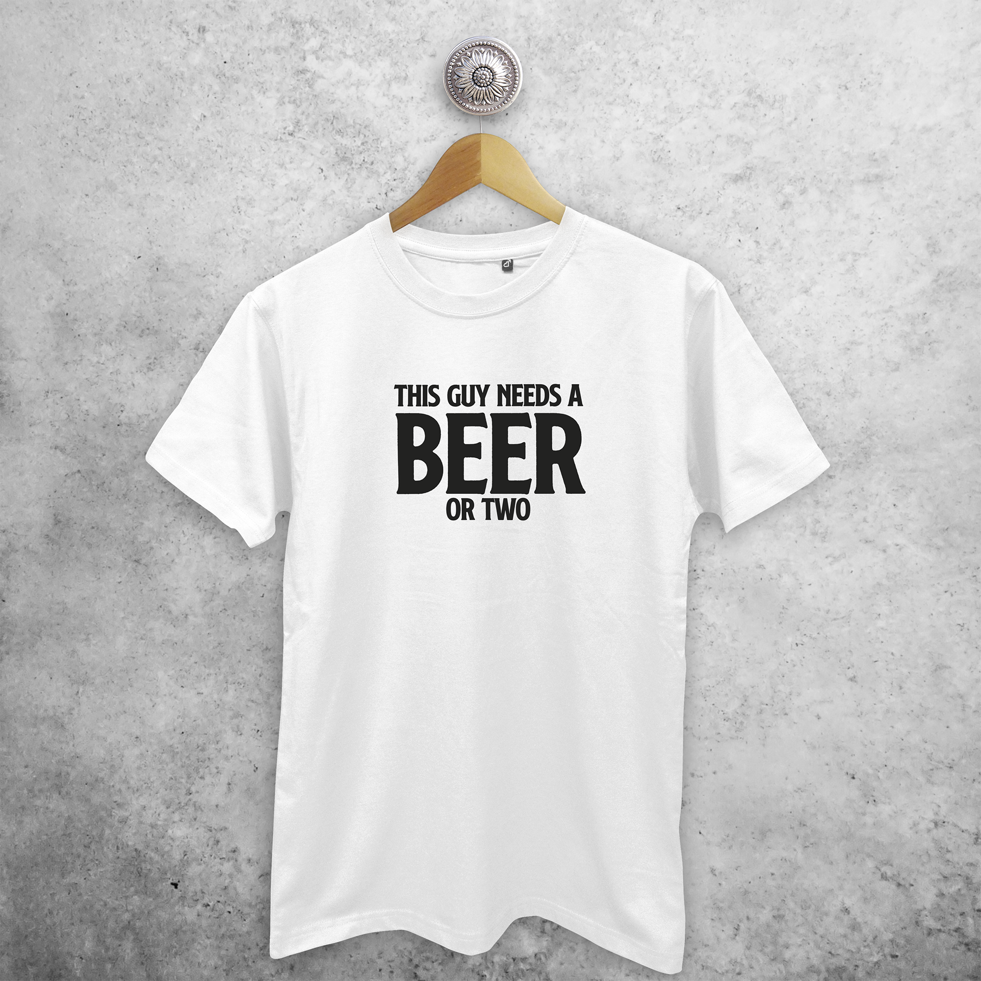 'This guy needs a beer or two' adult shirt