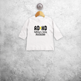 'ADHD - Highway to… heeeey MACARENA!' baby longsleeve shirt