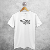 'Caffeine queen' adult shirt