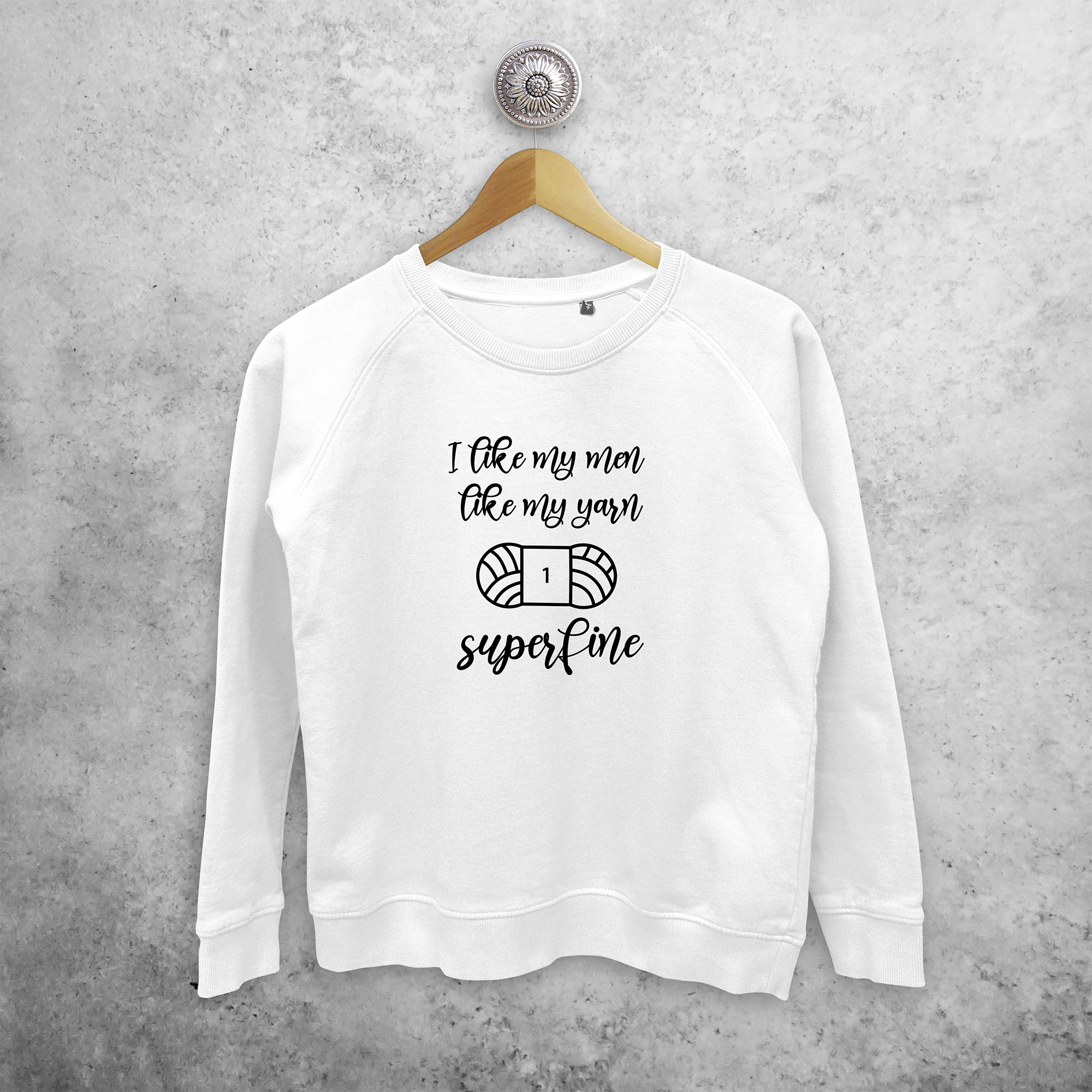 'I like my men like my yarn. Superfine' sweater