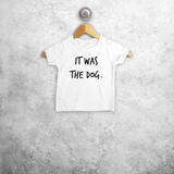 'It was the dog' baby shortsleeve shirt