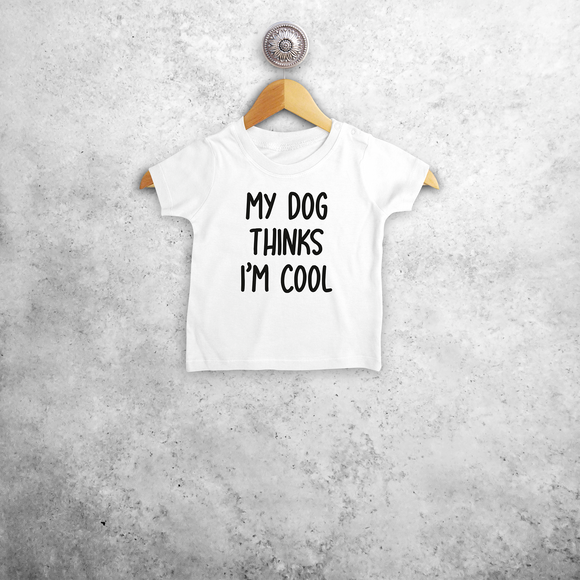 'My dog thinks I'm cool' baby shortsleeve shirt