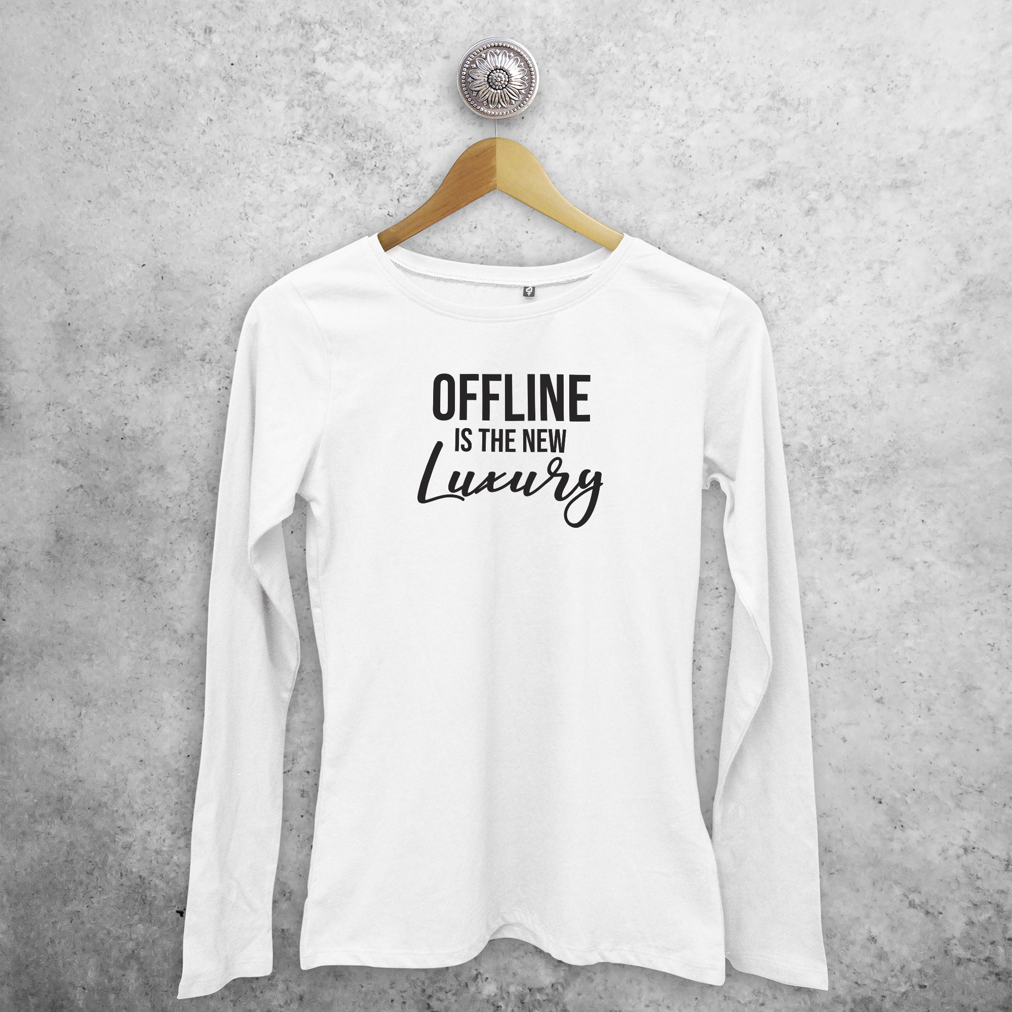 'Offline is the new luxury' adult longsleeve shirt
