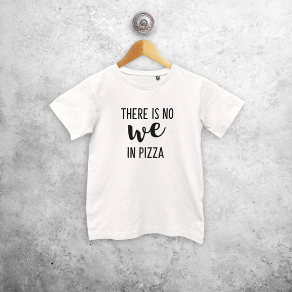 'There is no we in pizza' kids shortsleeve shirt